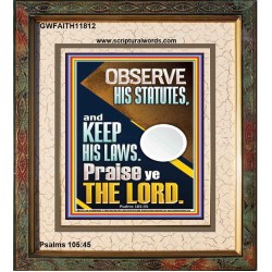 OBSERVE HIS STATUTES AND KEEP ALL HIS LAWS  Wall & Art Décor  GWFAITH11812  "16x18"