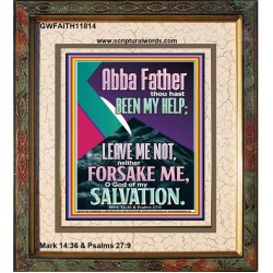 ABBA FATHER THOU HAST BEEN OUR HELP IN AGES PAST  Wall Décor  GWFAITH11814  "16x18"