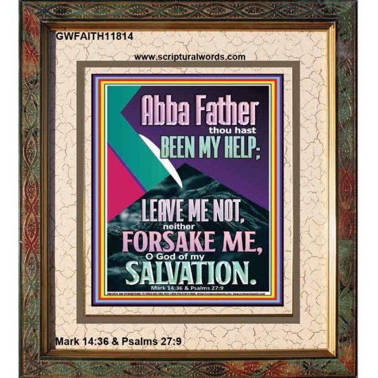 ABBA FATHER THOU HAST BEEN OUR HELP IN AGES PAST  Wall Décor  GWFAITH11814  