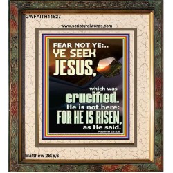 CHRIST JESUS IS NOT HERE HE IS RISEN AS HE SAID  Custom Wall Scriptural Art  GWFAITH11827  "16x18"