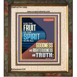 FRUIT OF THE SPIRIT IS IN ALL GOODNESS, RIGHTEOUSNESS AND TRUTH  Custom Contemporary Christian Wall Art  GWFAITH11830  "16x18"