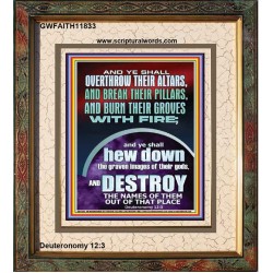 OVERTHROW THEIR ALTARS AND BREAK THEIR PILLARS  Custom Wall Scriptural Art  GWFAITH11833  "16x18"