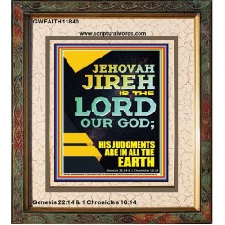 JEHOVAH JIREH HIS JUDGEMENT ARE IN ALL THE EARTH  Custom Wall Décor  GWFAITH11840  "16x18"