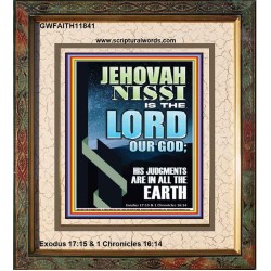 JEHOVAH NISSI HIS JUDGMENTS ARE IN ALL THE EARTH  Custom Art and Wall Décor  GWFAITH11841  "16x18"