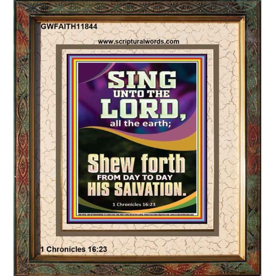 SHEW FORTH FROM DAY TO DAY HIS SALVATION  Unique Bible Verse Portrait  GWFAITH11844  