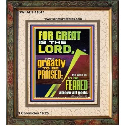 THE LORD IS GREATLY TO BE PRAISED  Custom Inspiration Scriptural Art Portrait  GWFAITH11847  "16x18"