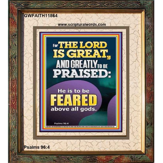 THE LORD IS GREAT AND GREATLY TO PRAISED FEAR THE LORD  Bible Verse Portrait Art  GWFAITH11864  