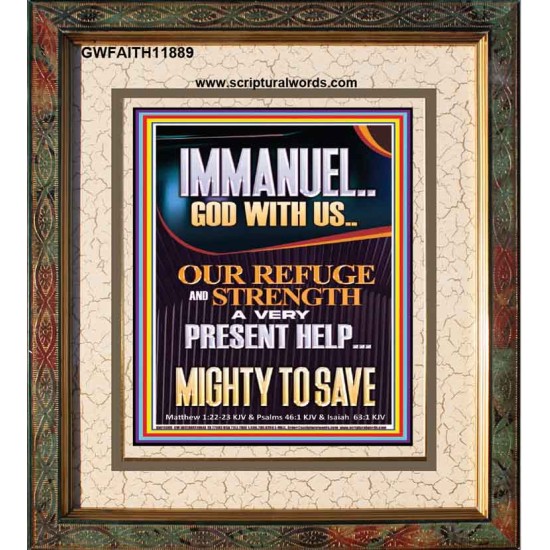 IMMANUEL GOD WITH US OUR REFUGE AND STRENGTH MIGHTY TO SAVE  Sanctuary Wall Picture  GWFAITH11889  