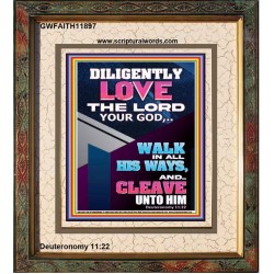 DILIGENTLY LOVE THE LORD OUR GOD  Children Room  GWFAITH11897  "16x18"