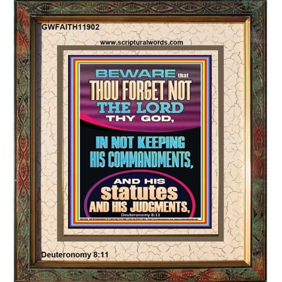 FORGET NOT THE LORD THY GOD KEEP HIS COMMANDMENTS AND STATUTES  Ultimate Power Portrait  GWFAITH11902  