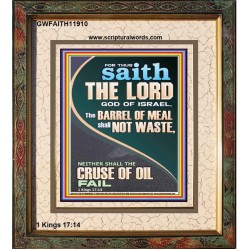 THE BARREL OF MEAL SHALL NOT WASTE NOR THE CRUSE OF OIL FAIL  Unique Power Bible Picture  GWFAITH11910  "16x18"