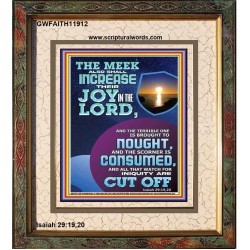 THE JOY OF THE LORD SHALL ABOUND BOUNTIFULLY IN THE MEEK  Righteous Living Christian Picture  GWFAITH11912  "16x18"