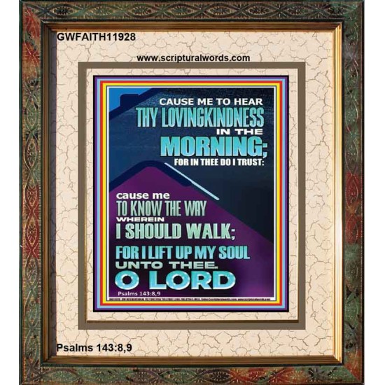 LET ME EXPERIENCE THY LOVINGKINDNESS IN THE MORNING  Unique Power Bible Portrait  GWFAITH11928  