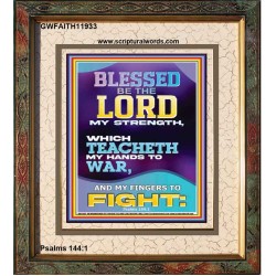 THE LORD MY STRENGTH WHICH TEACHETH MY HANDS TO WAR  Children Room  GWFAITH11933  "16x18"
