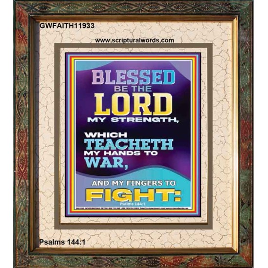 THE LORD MY STRENGTH WHICH TEACHETH MY HANDS TO WAR  Children Room  GWFAITH11933  