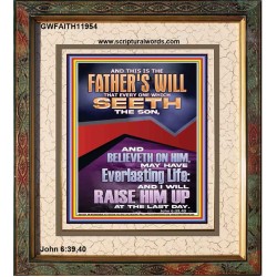 EVERLASTING LIFE IS THE FATHER'S WILL   Unique Scriptural Portrait  GWFAITH11954  "16x18"