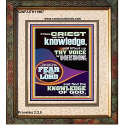 FIND THE KNOWLEDGE OF GOD  Bible Verse Art Prints  GWFAITH11967  "16x18"