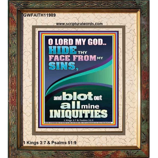 HIDE THY FACE FROM MY SINS AND BLOT OUT ALL MINE INIQUITIES  Scriptural Portrait Signs  GWFAITH11989  