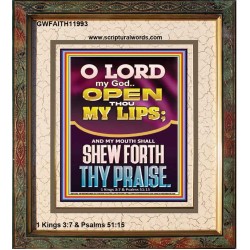 OPEN THOU MY LIPS O LORD MY GOD  Encouraging Bible Verses Portrait  GWFAITH11993  "16x18"