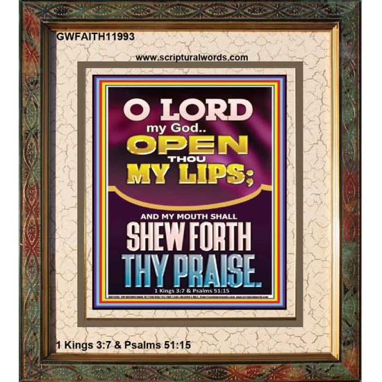 OPEN THOU MY LIPS O LORD MY GOD  Encouraging Bible Verses Portrait  GWFAITH11993  