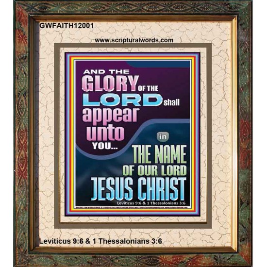THE GLORY OF THE LORD SHALL APPEAR UNTO YOU  Contemporary Christian Wall Art  GWFAITH12001  