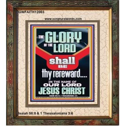 THE GLORY OF THE LORD SHALL BE THY REREWARD  Scripture Art Prints Portrait  GWFAITH12003  "16x18"