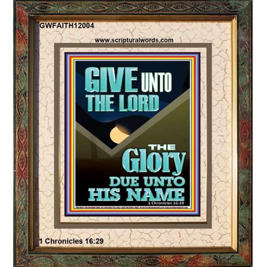 GIVE UNTO THE LORD GLORY DUE UNTO HIS NAME  Bible Verse Art Portrait  GWFAITH12004  