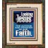 LOOKING UNTO JESUS THE FOUNDER AND FERFECTER OF OUR FAITH  Bible Verse Portrait  GWFAITH12119  "16x18"