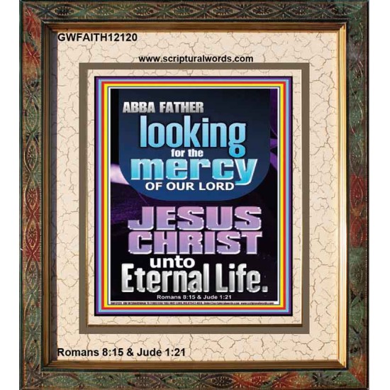 LOOKING FOR THE MERCY OF OUR LORD JESUS CHRIST UNTO ETERNAL LIFE  Bible Verses Wall Art  GWFAITH12120  
