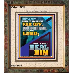 PEACE TO HIM THAT IS FAR OFF SAITH THE LORD  Bible Verses Wall Art  GWFAITH12181  "16x18"