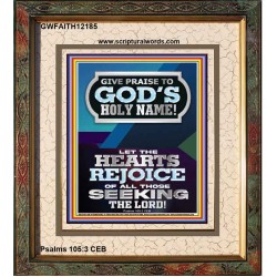 GIVE PRAISE TO GOD'S HOLY NAME  Bible Verse Art Prints  GWFAITH12185  "16x18"