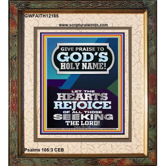 GIVE PRAISE TO GOD'S HOLY NAME  Bible Verse Art Prints  GWFAITH12185  