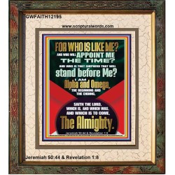 FOR WHO IS LIKE ME  ALPHA AND OMEGA THE BEGINNING AND THE ENDING  Bible Scriptures on Forgiveness Portrait  GWFAITH12195  "16x18"