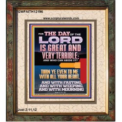 THE DAY OF THE LORD IS GREAT AND VERY TERRIBLE REPENT NOW  Art & Wall Décor  GWFAITH12196  "16x18"