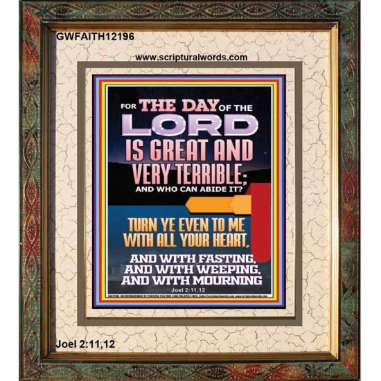 THE DAY OF THE LORD IS GREAT AND VERY TERRIBLE REPENT NOW  Art & Wall Décor  GWFAITH12196  