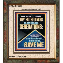 THY FAITHFULNESS IS UNTO ALL GENERATIONS O LORD  Biblical Art Portrait  GWFAITH12208  "16x18"