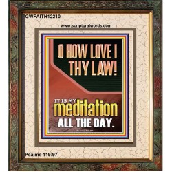 THY LAW IS MY MEDITATION ALL DAY  Bible Verses Wall Art & Decor   GWFAITH12210  "16x18"