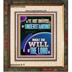 UNDERSTAND WHAT THE WILL OF THE LORD IS  Sanctuary Wall Picture Portrait  GWFAITH12228  "16x18"