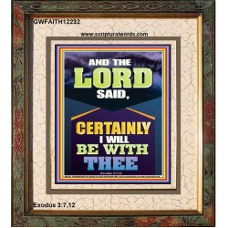 CERTAINLY I WILL BE WITH THEE DECLARED THE LORD  Ultimate Power Portrait  GWFAITH12232  "16x18"