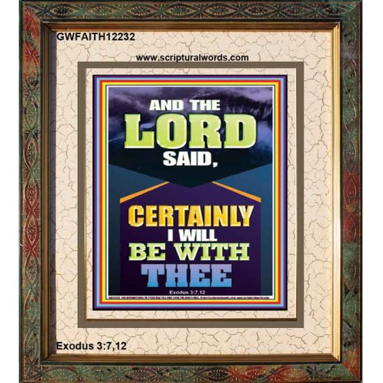 CERTAINLY I WILL BE WITH THEE DECLARED THE LORD  Ultimate Power Portrait  GWFAITH12232  
