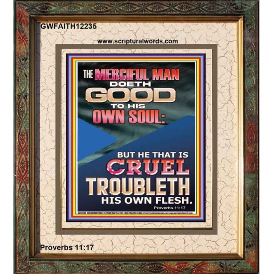 MERCIFUL MAN DOETH GOOD TO HIS OWN SOUL  Church Portrait  GWFAITH12235  