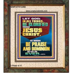 ALL THINGS BE GLORIFIED THROUGH JESUS CHRIST  Contemporary Christian Wall Art Portrait  GWFAITH12258  "16x18"
