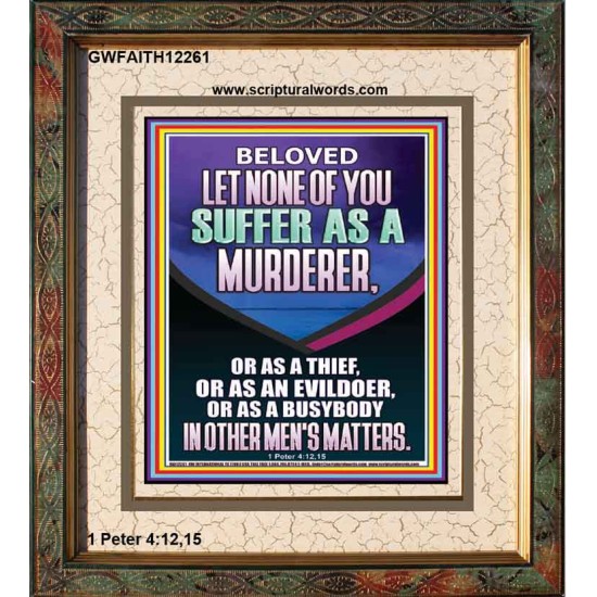 LET NONE OF YOU SUFFER AS A MURDERER  Encouraging Bible Verses Portrait  GWFAITH12261  