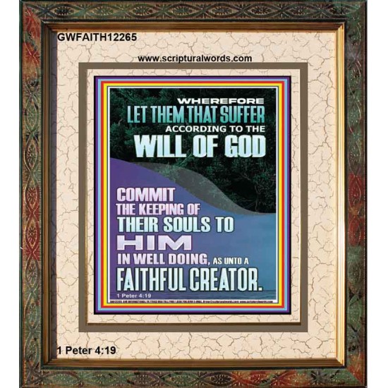 LET THEM THAT SUFFER ACCORDING TO THE WILL OF GOD  Christian Quotes Portrait  GWFAITH12265  