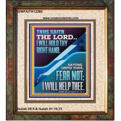 I WILL HOLD THY RIGHT HAND FEAR NOT I WILL HELP THEE  Christian Quote Portrait  GWFAITH12268  "16x18"