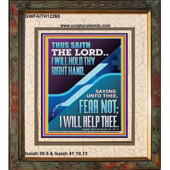I WILL HOLD THY RIGHT HAND FEAR NOT I WILL HELP THEE  Christian Quote Portrait  GWFAITH12268  