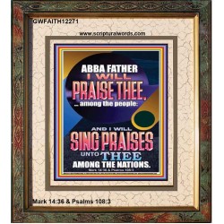 I WILL SING PRAISES UNTO THEE AMONG THE NATIONS  Contemporary Christian Wall Art  GWFAITH12271  "16x18"