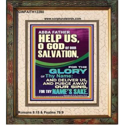ABBA FATHER HELP US O GOD OF OUR SALVATION  Christian Wall Art  GWFAITH12280  "16x18"