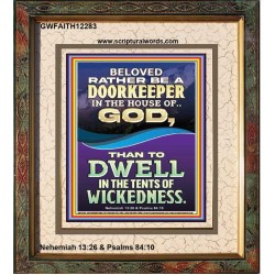 RATHER BE A DOORKEEPER IN THE HOUSE OF GOD THAN IN THE TENTS OF WICKEDNESS  Scripture Wall Art  GWFAITH12283  "16x18"