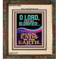 O LORD THOU ART GLORIFIED  Sciptural Décor  GWFAITH12292  "16x18"